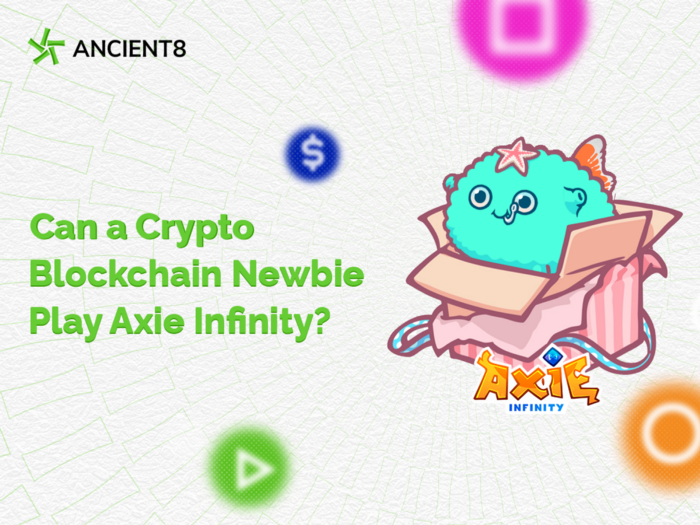 Can I join Axie Infinity if I haven’t known anything about crypto/blockchain?