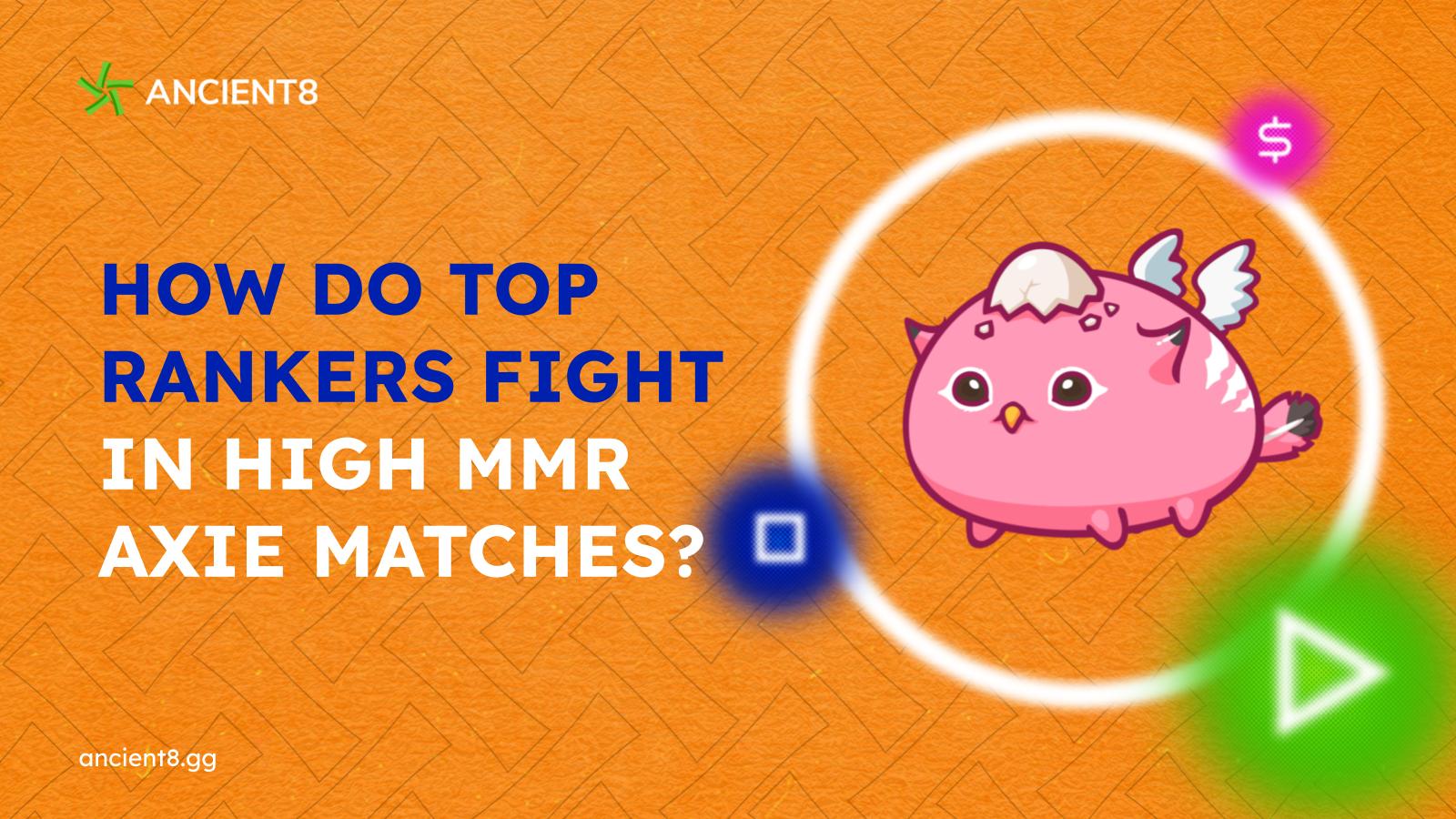How do top rankers fight in high MMR Axie matches?