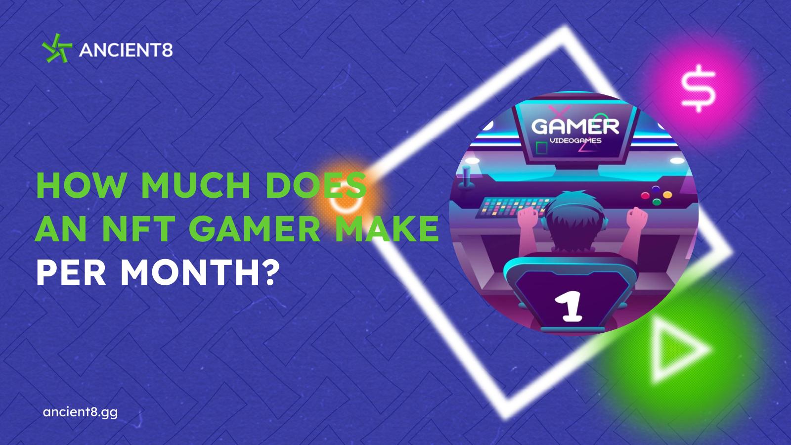 How much does an NFT gamer make per month?