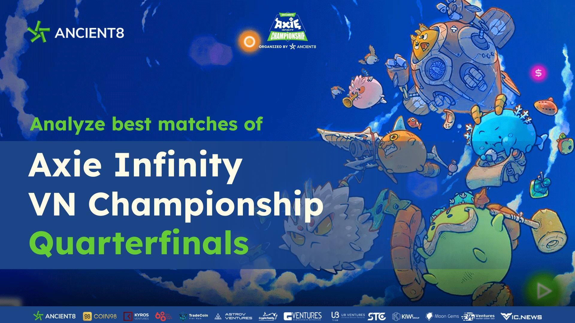 Analyze best matches of Axie Infinity VN Championship - Quarter Finals