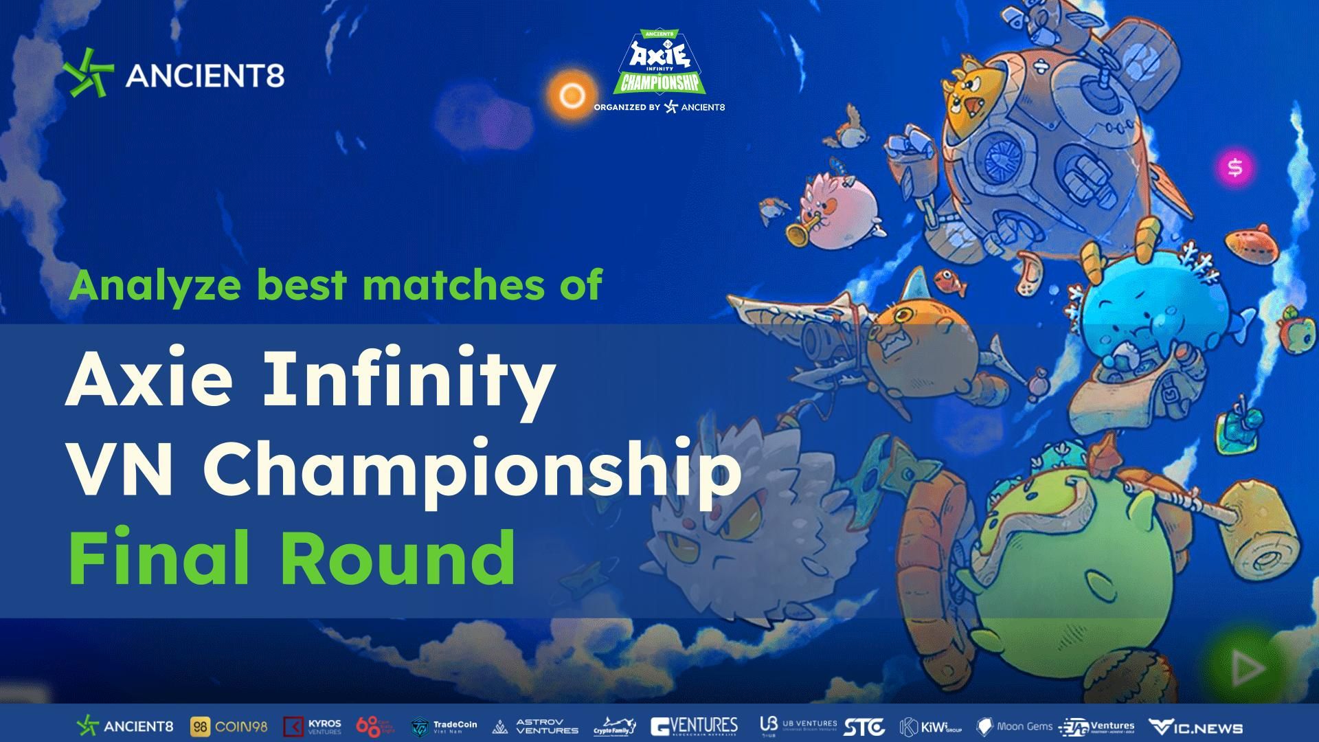 Analyze best matches of Axie Infinity VN Championship - Final