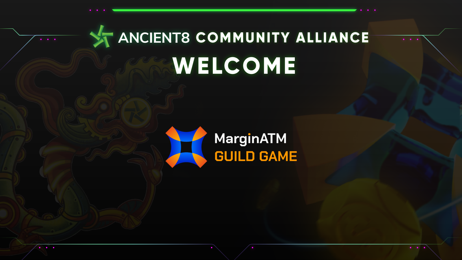 Ancient8 Community Alliance Welcome MarginATM Guild Game