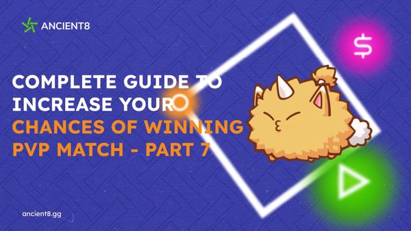 Complete Guide to increase your chances of winning PVP match - Part 7