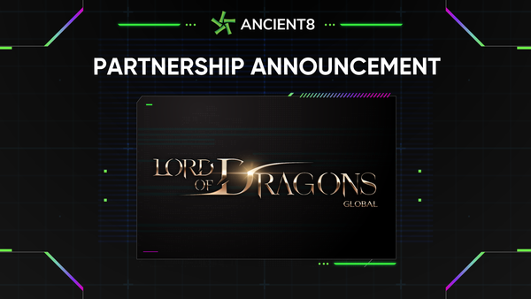 Ancient8 and Lord of Dragons Join Forces to Forge a New Era in Web3 Gaming