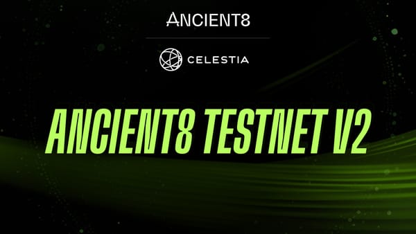 Elevating High-Performance Gaming: Ancient8 Testnet V2 Upgrades with Celestia Underneath