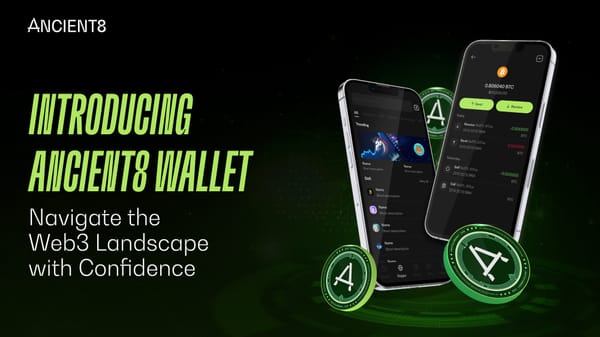Introducing Ancient8 Wallet:  Navigate the Web3 Landscape with Confidence