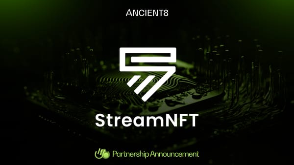 Ancient8 Collaborates with StreamNFT to Supercharge NFT Utility on the Ancient8 Ecosystem
