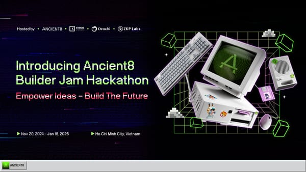 Introducing the Ancient8 Builder Jam Hackathon: Empower Ideas - Build the Future